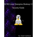SUSE Linux Enterprise Desktop 12 - Security Guide - Paperback