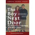 The Boy Next Door: My Sixty Year Friendship with Bill Clinton - Hardcover