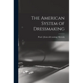 The American System of Dressmaking - Paperback