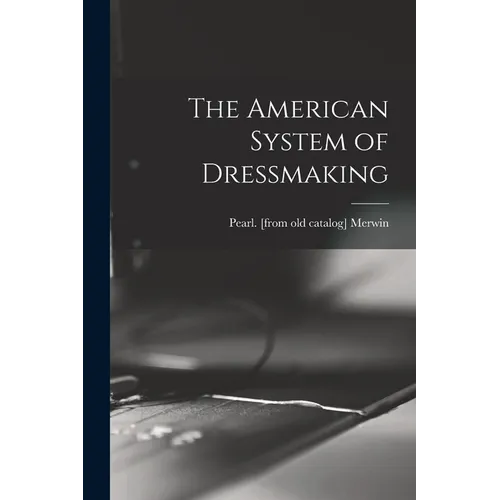 The American System of Dressmaking - Paperback