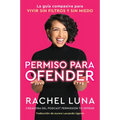 Permission to Offend \ Permiso Para Ofender: La Guía Compasiva Para Vivir Sin Filtros Y Sin Miedo - Paperback