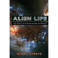 Alien Life: The Search for Extraterrestrials and Beyond - Paperback