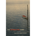 The Extractive Zone: Social Ecologies and Decolonial Perspectives - Paperback
