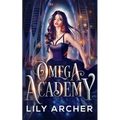 Omega Academy: A Reverse Harem Omegaverse Romance - Paperback