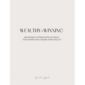 Wealthy and Winning Abundance Journal - Hardcover