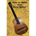 How to Build Your Own Guitar - Paperback