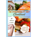 The Hypermobility Diet Cookbook: Delicious Recipes For Muscle Strength And Joint Health - Paperback