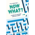 I'm a Christian--Now What?: A Guide to Your New Life with Christ - Paperback
