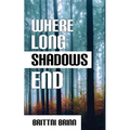 Where Long Shadows End - Paperback