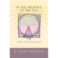 In the Presence of the Sun: Stories and Poems, 1961-1991 - Paperback