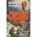 Crushing Chaos: Calm Your Storms. Order Your Life. Find Your Peace. - Hardcover
