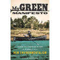 My Green Manifesto: Down the Charles River in Pursuit of a New Environmentalism - Paperback