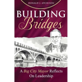 Building Bridges: A Big City Mayor Reflects on Leadership - Paperback