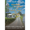 The Memoir of Joseph Pierce Braud, Md: His Life Journey on the Gravel Road and Beyond: As Told to Dr. Lionel D. Lyles - Paperback
