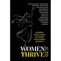 Women Thrive IV: Inspiring True Stories of Women Overcoming Adversity - Paperback
