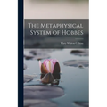 The Metaphysical System of Hobbes - Paperback