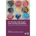 Art Therapy with People with Learning Disabilities: Authentic Voices in Clinical Practice and Research - Paperback