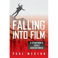 Falling Into Film: A Stuntman's Early Adventures - Paperback