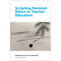 Scripting Feminist Ethics in Teacher Education - Paperback