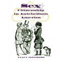 Sex and Citizenship in Antebellum America - Paperback