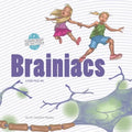 Brainiacs: An Imaginative Journey Through the Nervous System - Paperback
