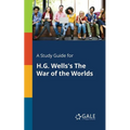 A Study Guide for H.G. Wells's The War of the Worlds - Paperback