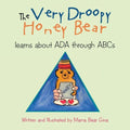 The Very Droopy Honey Bear: learns about ADA through ABCs - Paperback