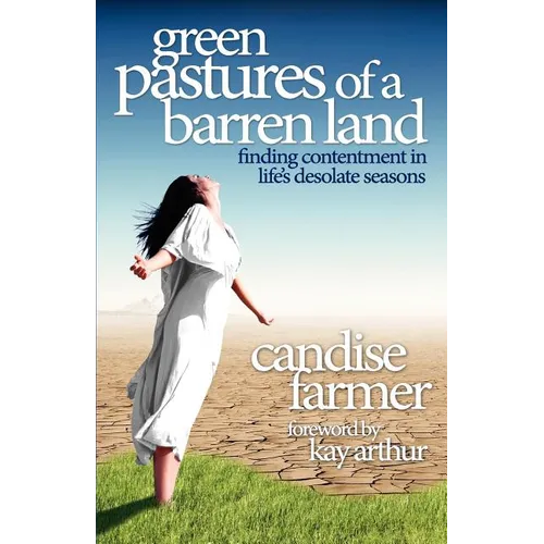 Green Pastures of a Barren Land: finding contentment in life's desolate seasons - Paperback