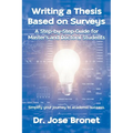 Writing a Thesis Based on Surveys: A Step-by-Step Guide for Master's and Doctoral Students - Paperback