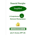 Financial Principles Simplified: A Comprehensive 7-Step Retirement Planning System - Paperback