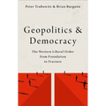 Geopolitics and Democracy: The Western Liberal Order from Foundation to Fracture - Paperback
