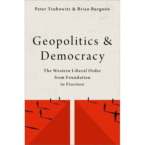 Geopolitics and Democracy: The Western Liberal Order from Foundation to Fracture - Paperback