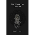 The Wisdom Life Gave You - Paperback