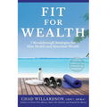 Fit for Wealth: 7 Breakthrough Strategies for Elite Health and Abundant Wealth - Paperback