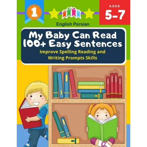 My Baby Can Read 100+ Easy Sentences Improve Spelling Reading And Writing Prompts Skills English Persian: 1st basic vocabulary with complete Dolch Sig - Paperback
