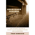 Shortened Seasons: The Untimely Deaths of Major League Baseball's Stars and Journeymen - Paperback