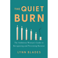 The Quiet Burn: The Ambitious Woman's Guide to Recognizing and Preventing Burnout - Hardcover