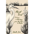 Heart Trail: Love, loss and mending from New York to Houston - Paperback