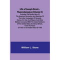 Life of Joseph Brant-Thayendanegea (Volume II): Including the Border Wars of the American Revolution and Sketches of the Indian Campaigns of Generals - Paperback