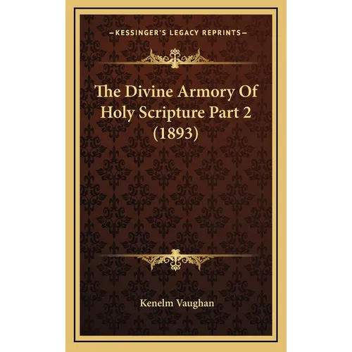 The Divine Armory Of Holy Scripture Part 2 (1893) - Hardcover