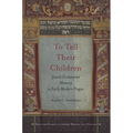 To Tell Their Children: Jewish Communal Memory in Early Modern Prague - Hardcover