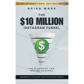 The $10 Million Instagram Funnel: The Blueprint for Online Coaches - Hardcover