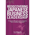 Rediscovering Japanese Business Leadership: 15 Japanese Managers and the Companies They're Leading to New Growth - Paperback