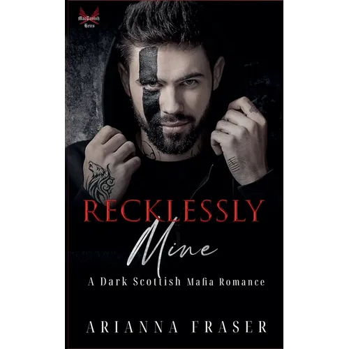 Recklessly Mine - A Dark Scottish Mafia Romance - Paperback