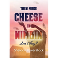 They Make Cheese in Nimbin Don't They? - Paperback
