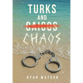 Turks and Chaos - Hardcover