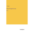 Peace Through the Truth: Part I - Hardcover