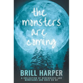 The Monsters Are Coming - Paperback