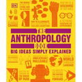 The Anthropology Book: Big Ideas Simply Explained - Hardcover
