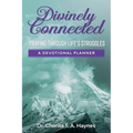 Divinely Connected: Praying Through Life's Struggles - Paperback